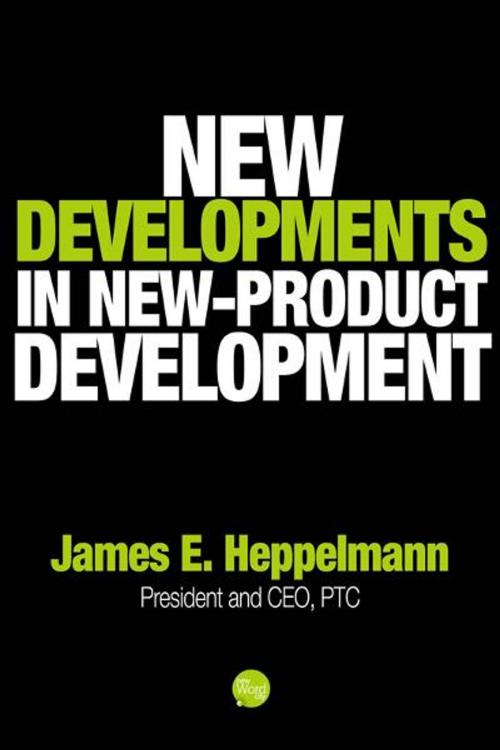 Cover of the book New Developments in New Product Development by James E. Heppelmann, New Word City, Inc.