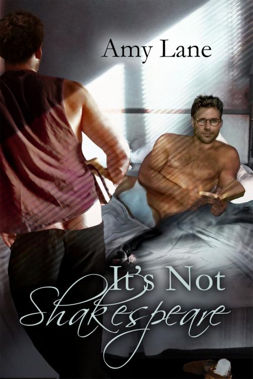 Cover of the book It's Not Shakespeare by Amy Lane, Dreamspinner Press