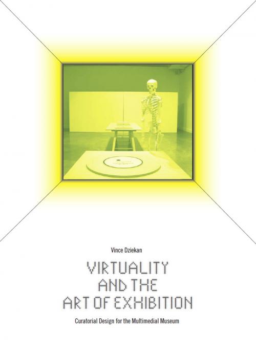 Cover of the book Virtuality and the Art of Exhibition by Vince Dziekan, Intellect Books Ltd