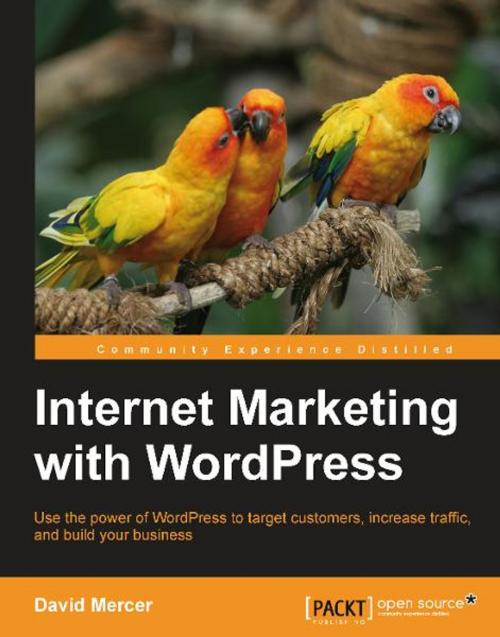 Cover of the book Internet Marketing with WordPress by David Mercer, Packt Publishing