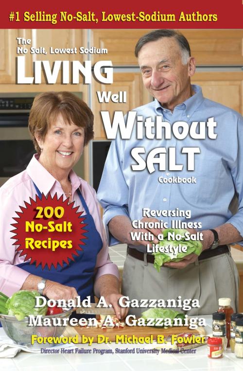 Cover of the book Living Well Without Salt by Donald A. Gazzaniga, Arrowhead Classics Publishing Co.