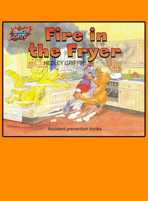 Cover of the book Fire in the Fryer by Hedley Griffin, Andrews UK