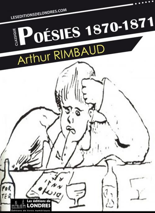 Cover of the book Poésies 1870-1871 by Arthur Rimbaud, Les Editions de Londres