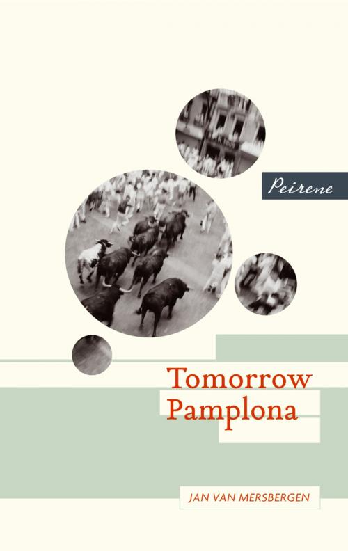 Cover of the book Tomorrow Pamplona by Jan Van Mersbergen, Peirene Press