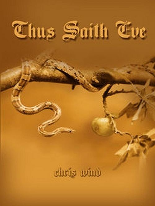Cover of the book Thus Saith Eve by chris wind, chris wind