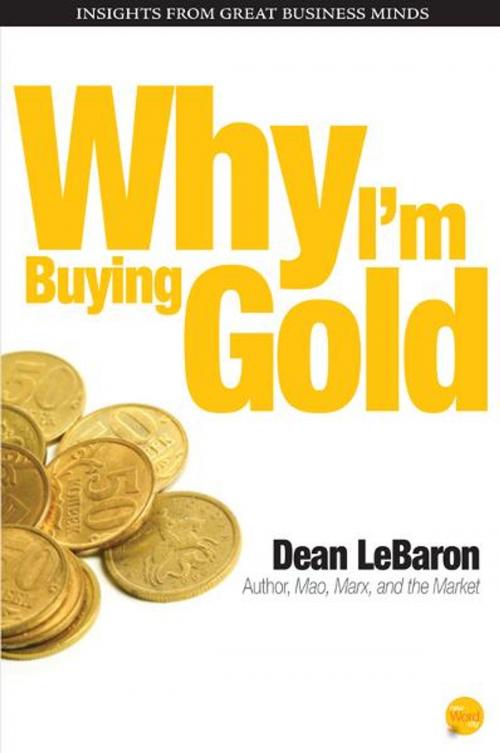 Cover of the book Why Im Buying Gold by Dean LeBaron, New Word City, Inc.