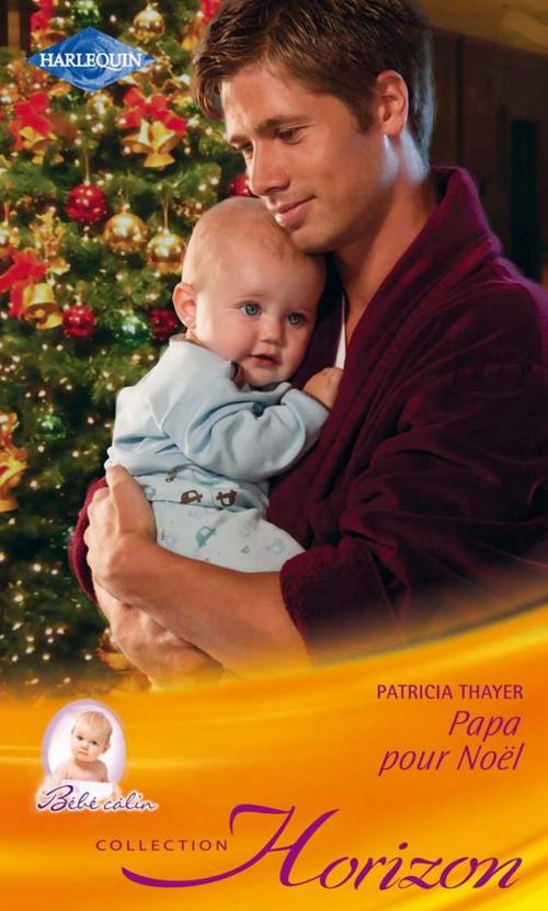 Cover of the book Papa pour Noël by Patricia Thayer, Harlequin