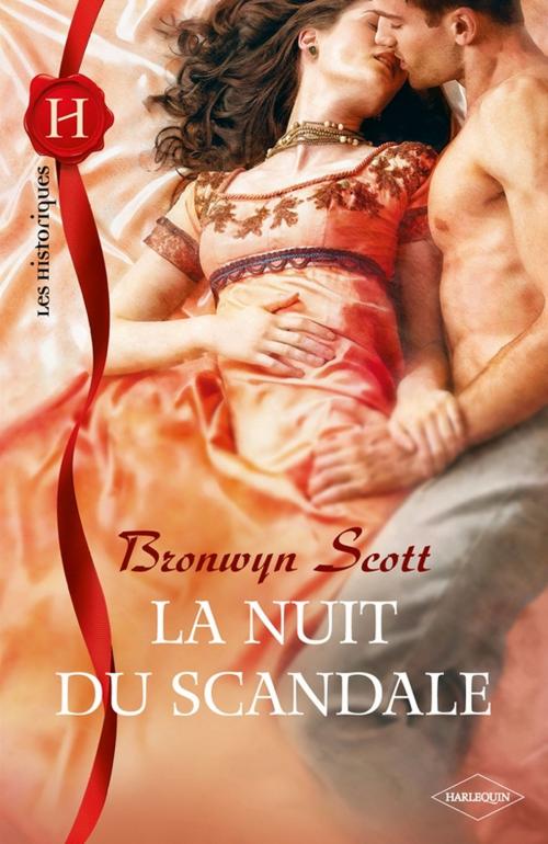 Cover of the book La nuit du scandale by Bronwyn Scott, Harlequin