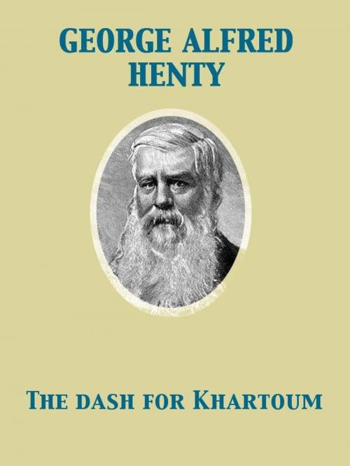 Cover of the book The Dash for Khartoum A Tale of Nile Expedition by George Alfred Henty, John Schönberg, Joseph Nash, Release Date: November 27, 2011