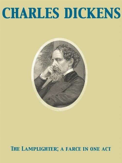 Cover of the book The Lamplighter; a farce in one act by Charles Dickens, Release Date: November 27, 2011