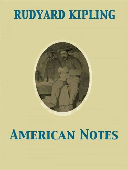 Cover of the book American Notes by Rudyard Kipling, Release Date: November 27, 2011