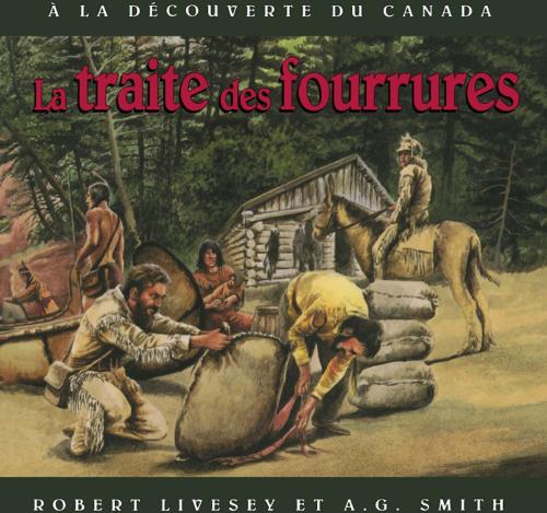 Cover of the book traite des fourrures, La by Robert Livesey, Éditions des Plaines