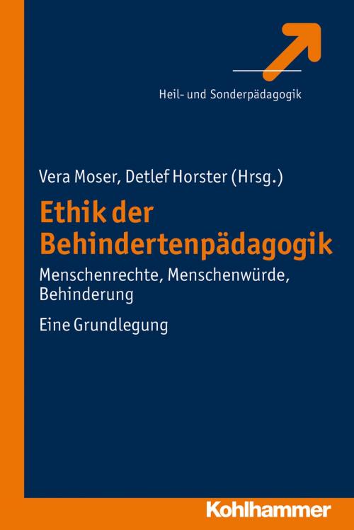 Cover of the book Ethik der Behindertenpädagogik by , Kohlhammer Verlag