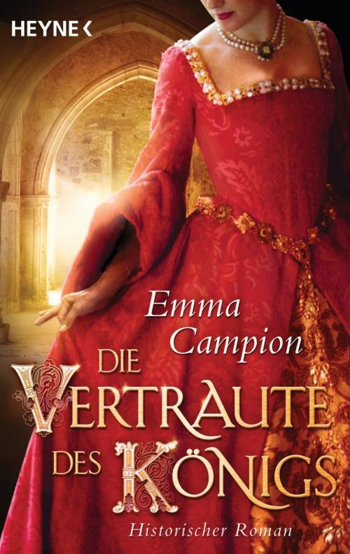 Cover of the book Die Vertraute des Königs by Emma Campion, E-Books der Verlagsgruppe Random House GmbH