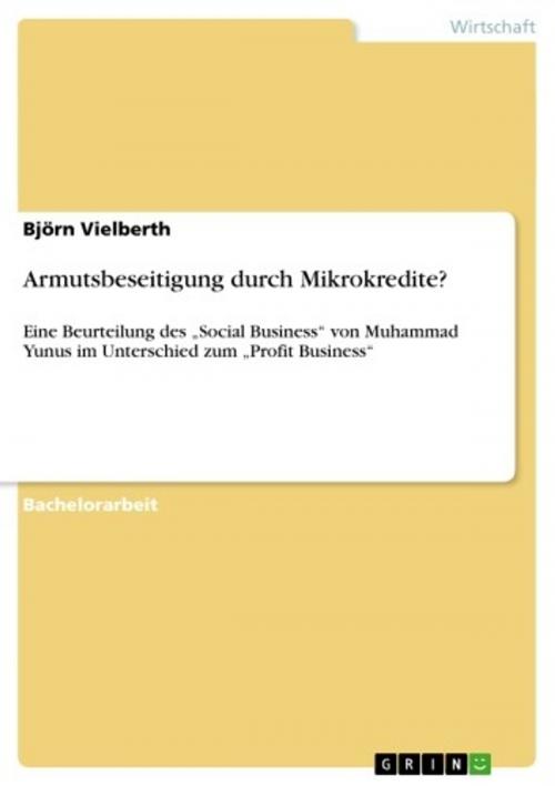 Cover of the book Armutsbeseitigung durch Mikrokredite? by Björn Vielberth, GRIN Verlag