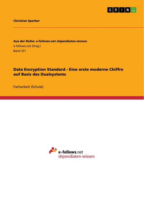 Cover of the book Data Encryption Standard - Eine erste moderne Chiffre auf Basis des Dualsystems by Christian Sperber, GRIN Verlag