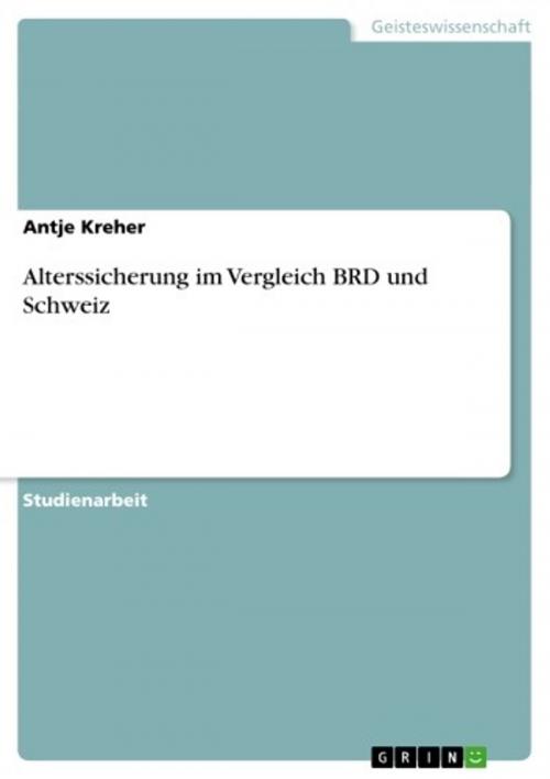 Cover of the book Alterssicherung im Vergleich BRD und Schweiz by Antje Kreher, GRIN Verlag