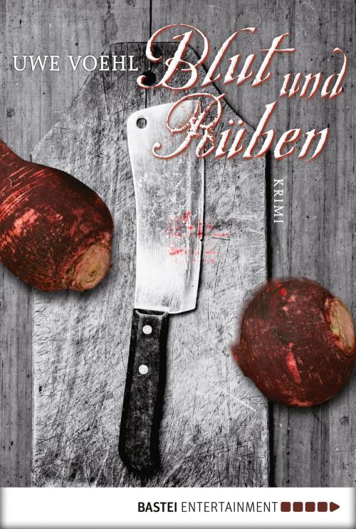 Cover of the book Blut und Rüben by Uwe Voehl, Bastei Entertainment