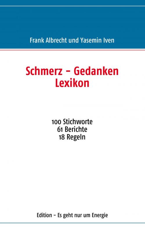 Cover of the book Schmerz - Gedanken Lexikon by Frank Albrecht, Yasemin Iven, Books on Demand