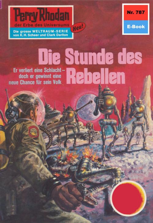 Cover of the book Perry Rhodan 787: Die Stunde des Rebellen by Ernst Vlcek, Perry Rhodan digital