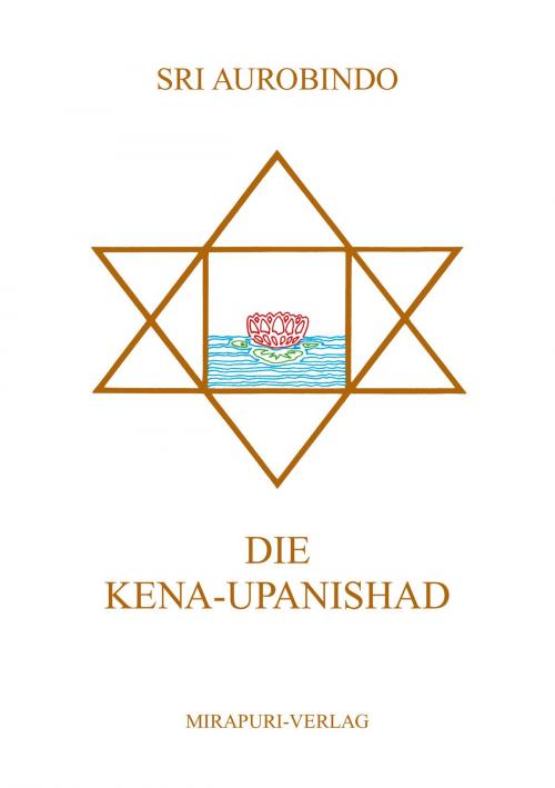 Cover of the book Die Kena-Upanishad by Sri Aurobindo, MIRAPURI-Verlag