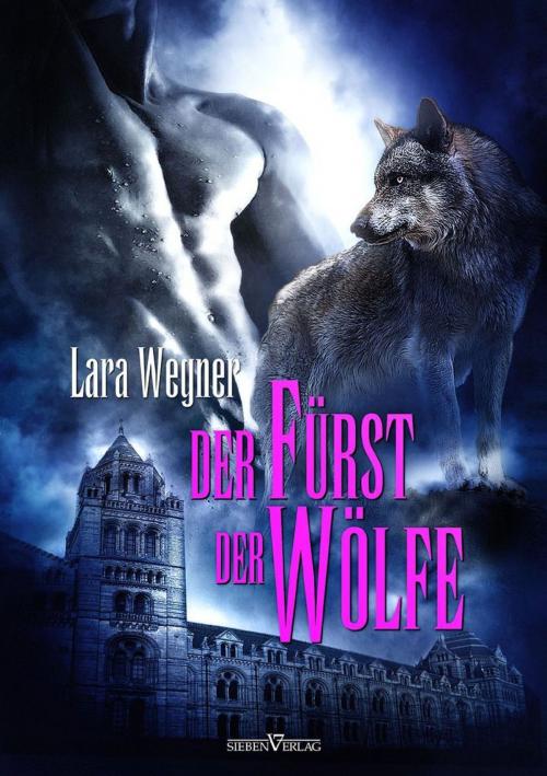 Cover of the book Söhne der Luna 3 - Der Fürst der Wölfe by Lara Wegner, Sieben Verlag