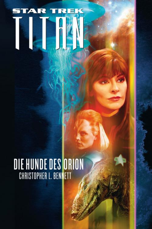 Cover of the book Star Trek - Titan 3: Die Hunde des Orion by Christopher L. Bennett, Cross Cult