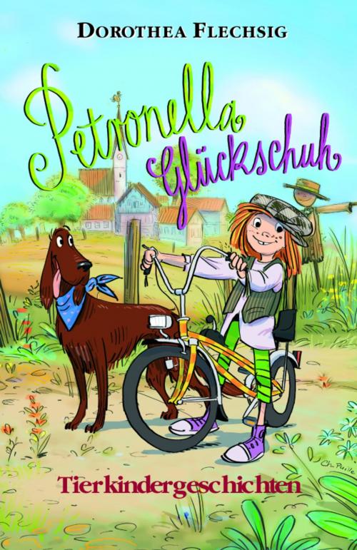 Cover of the book Petronella Glückschuh Tierkindergeschichten by Dorothea Flechsig, Glückschuh Verlag