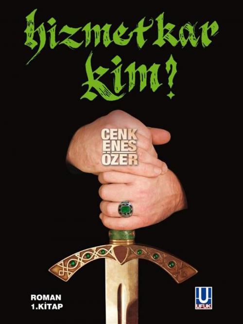 Cover of the book Hizmetkar Kim by Cenk Enes Özer, Ufuk Kitap