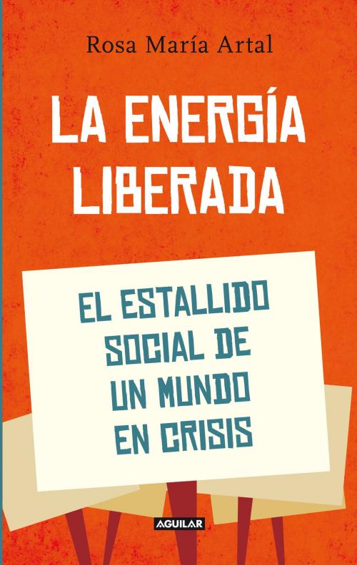 Cover of the book La energía liberada by Rosa M Artal, Penguin Random House Grupo Editorial España