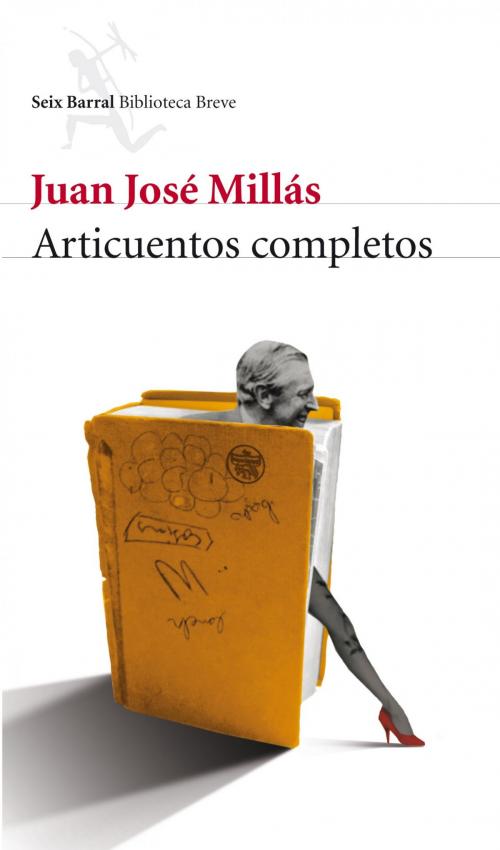 Cover of the book Articuentos completos by Juan José Millás, Grupo Planeta