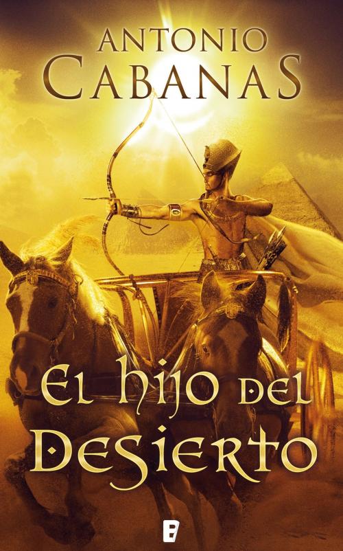 Cover of the book El hijo del desierto by Antonio Cabanas, Penguin Random House Grupo Editorial España