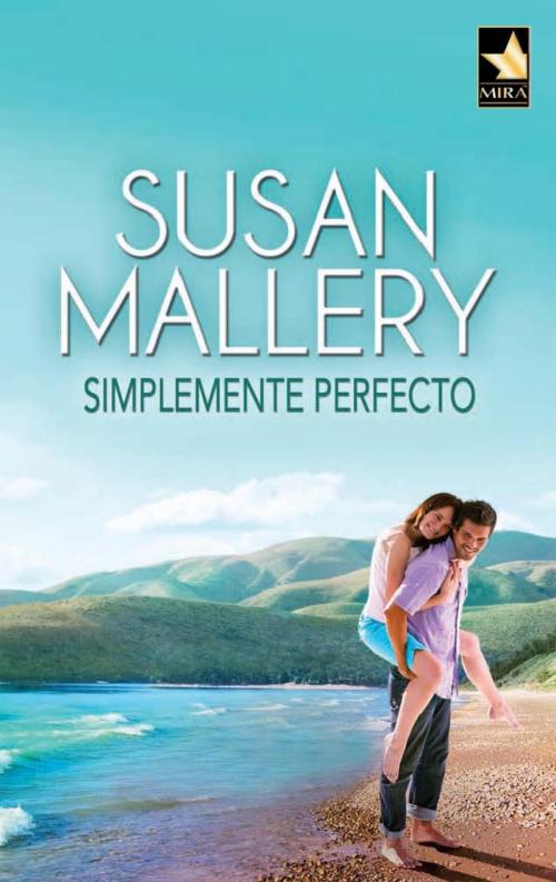 Cover of the book Simplemente perfecto by Susan Mallery, Harlequin, una división de HarperCollins Ibérica, S.A.