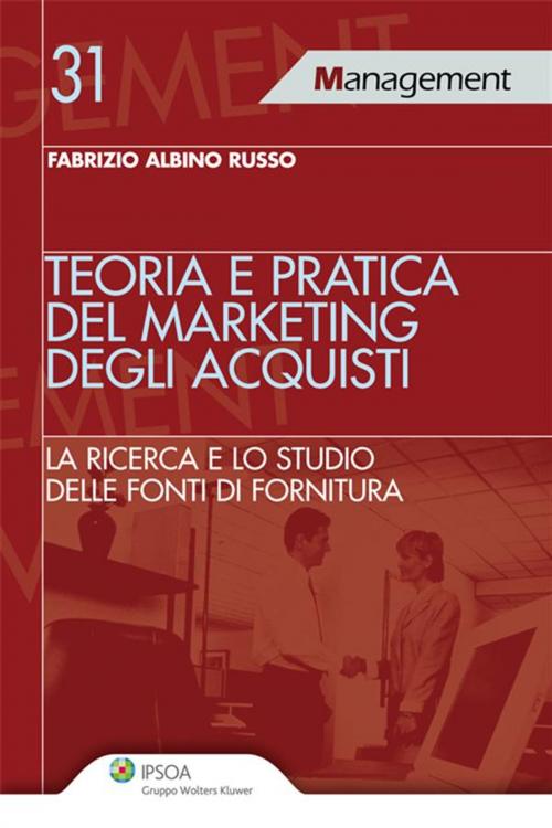 Cover of the book Teoria e pratica del marketing degli acquisti by Roberto Panizzolo, Fabrizio Albino Russo, Ipsoa