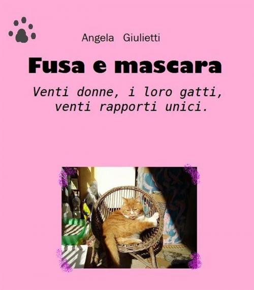 Cover of the book Fusa e mascara by Angela Giulietti, Angela Giulietti