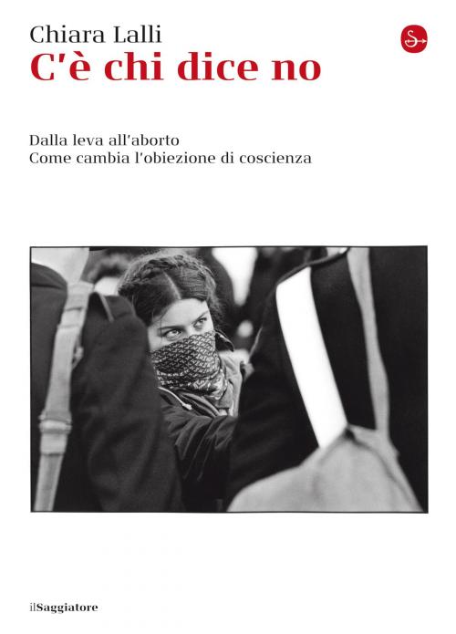 Cover of the book C'è chi dice no by Chiara Lalli, Il Saggiatore