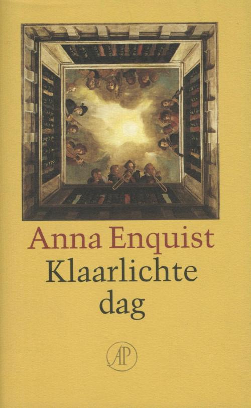 Cover of the book Klaarlichte dag by Anna Enquist, Singel Uitgeverijen