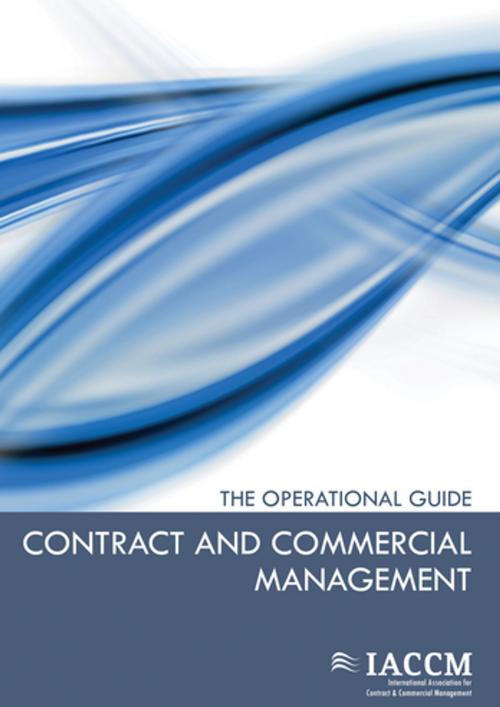Cover of the book Contract and Commercial Management - The Operational Guide by International [39][Association for Contract and Commercial Management(IACCM), Van Haren Publishing
