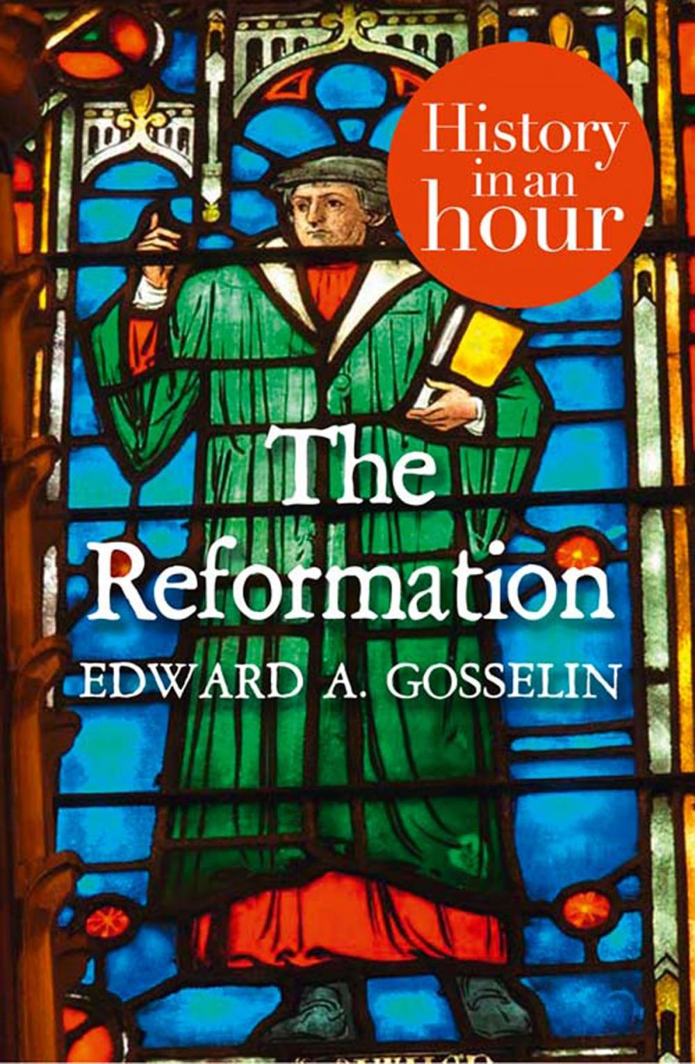 Big bigCover of The Reformation: History in an Hour