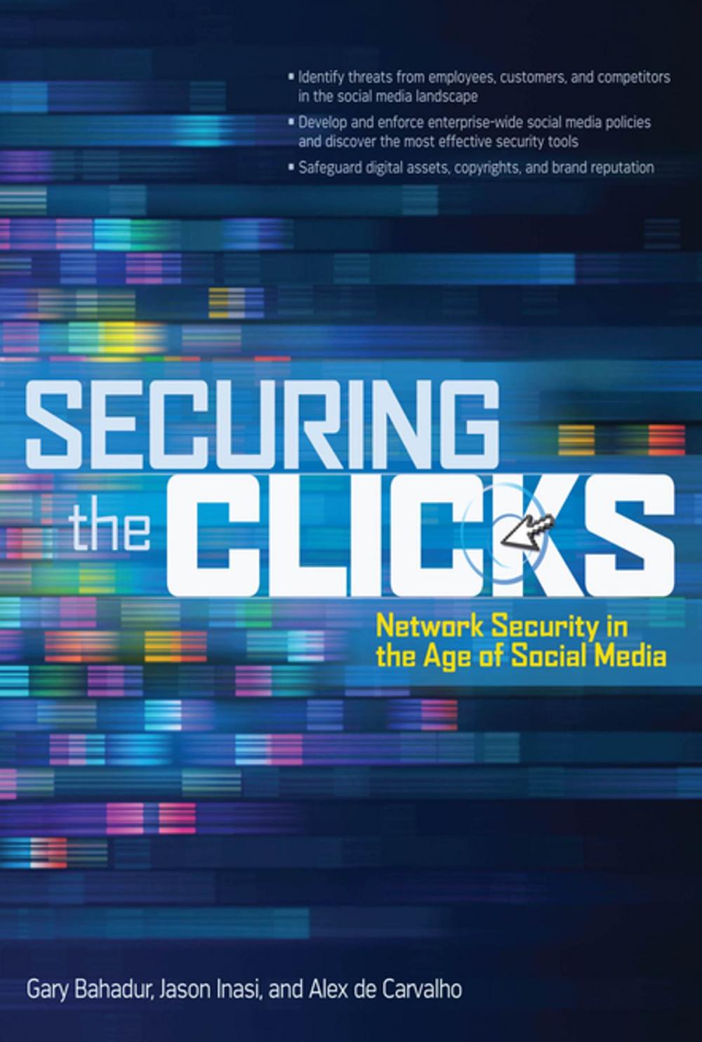 Big bigCover of Securing the Clicks Network Security in the Age of Social Media