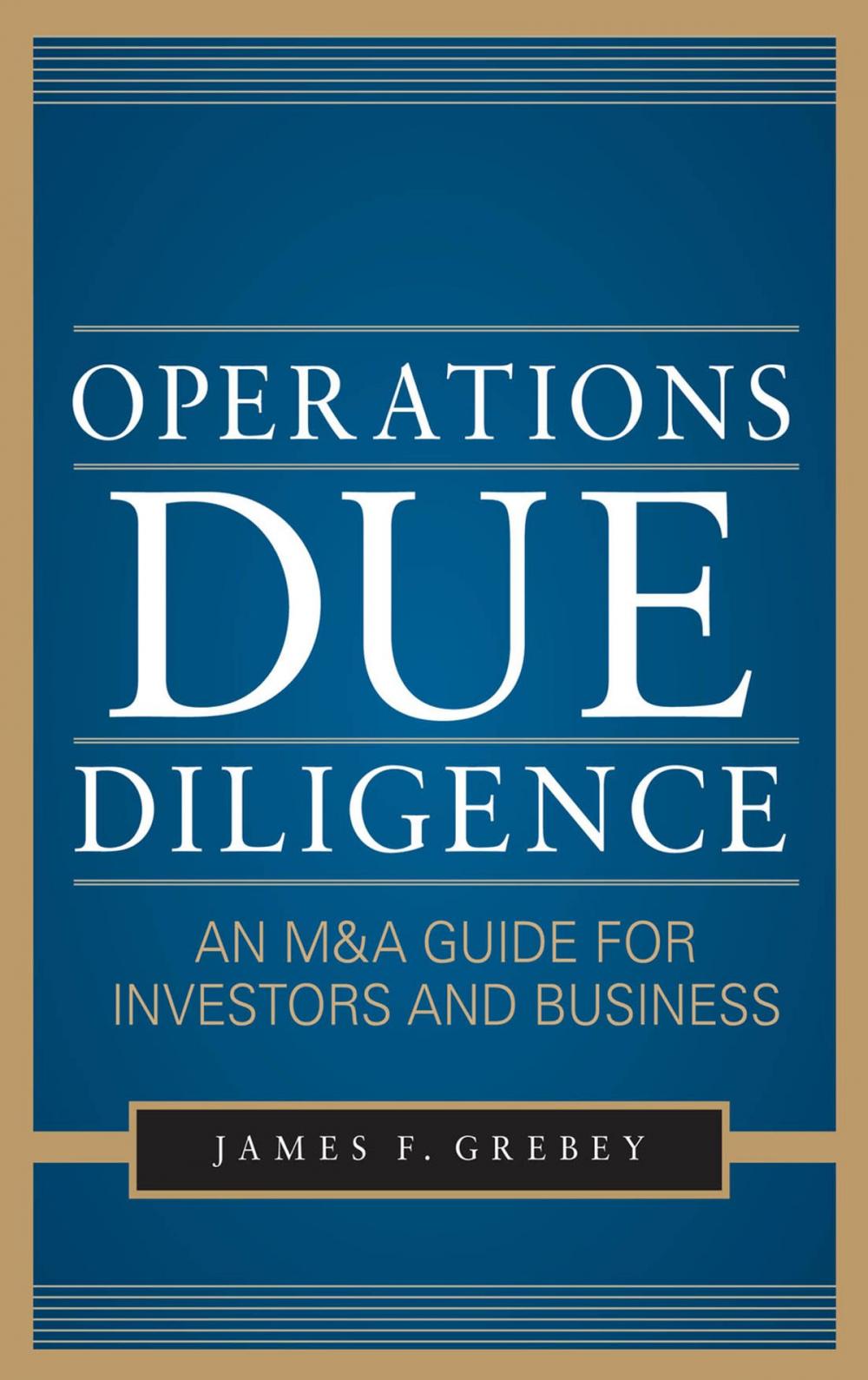 Big bigCover of Operations Due Diligence: An M&A Guide for Investors and Business