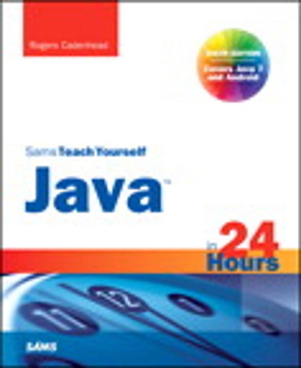 Big bigCover of Sams Teach Yourself Java in 24 Hours (Covering Java 7 and Android)