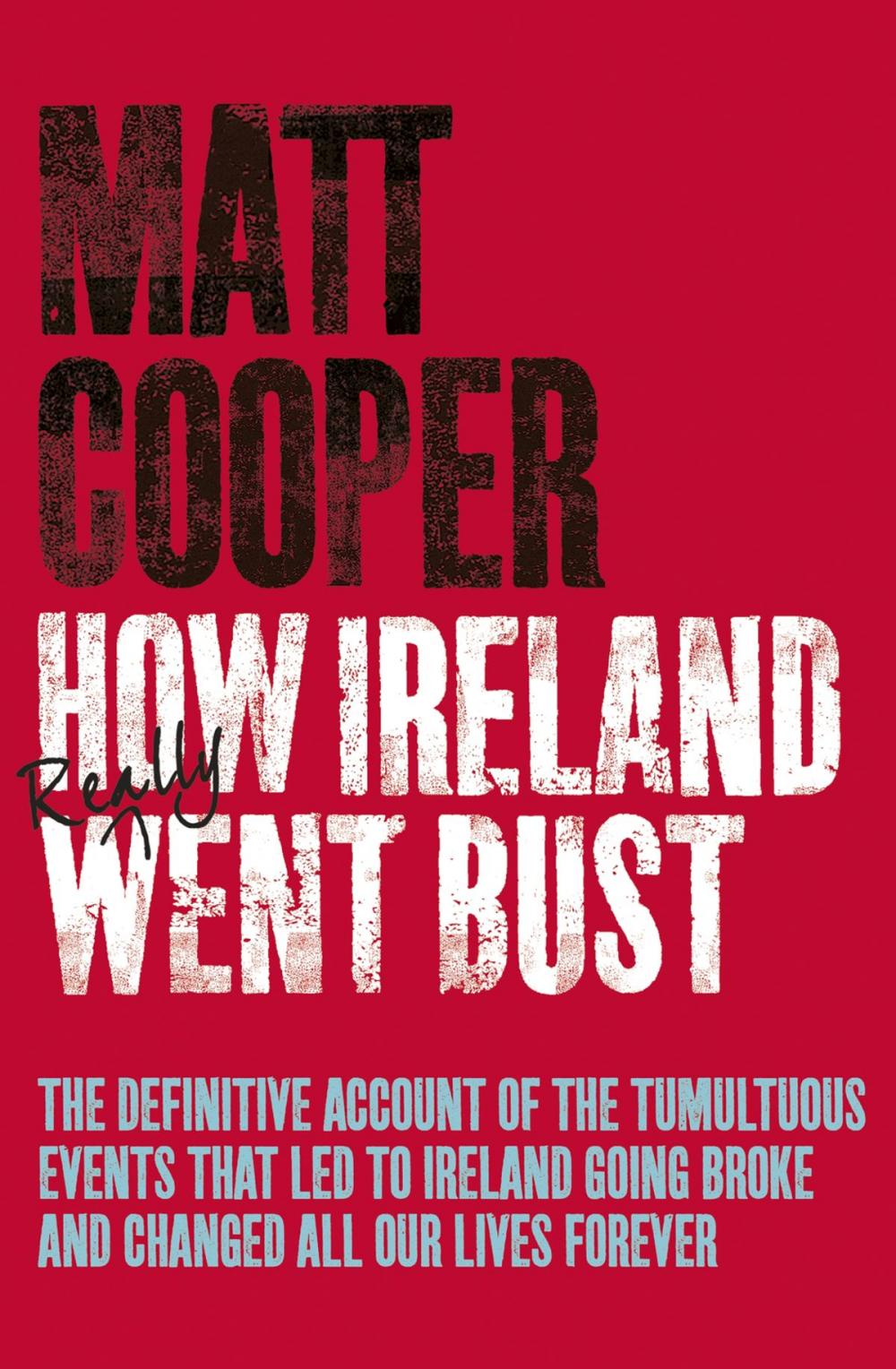 Big bigCover of How Ireland Really Went Bust