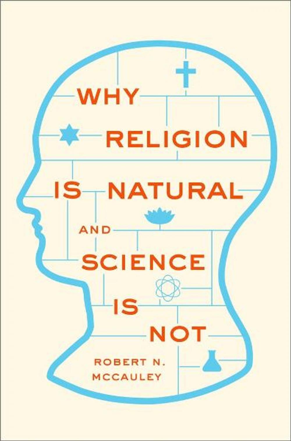 Big bigCover of Why Religion is Natural and Science is Not