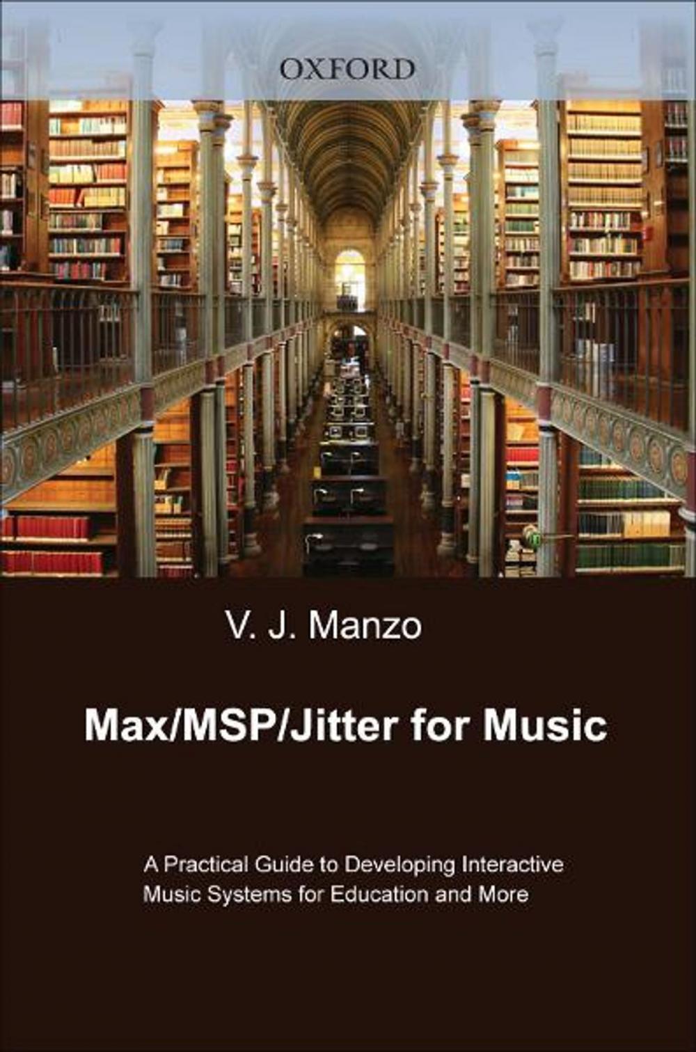 Big bigCover of Max/MSP/Jitter for Music : A Practical Guide to Developing Interactive Music Systems for Education and More