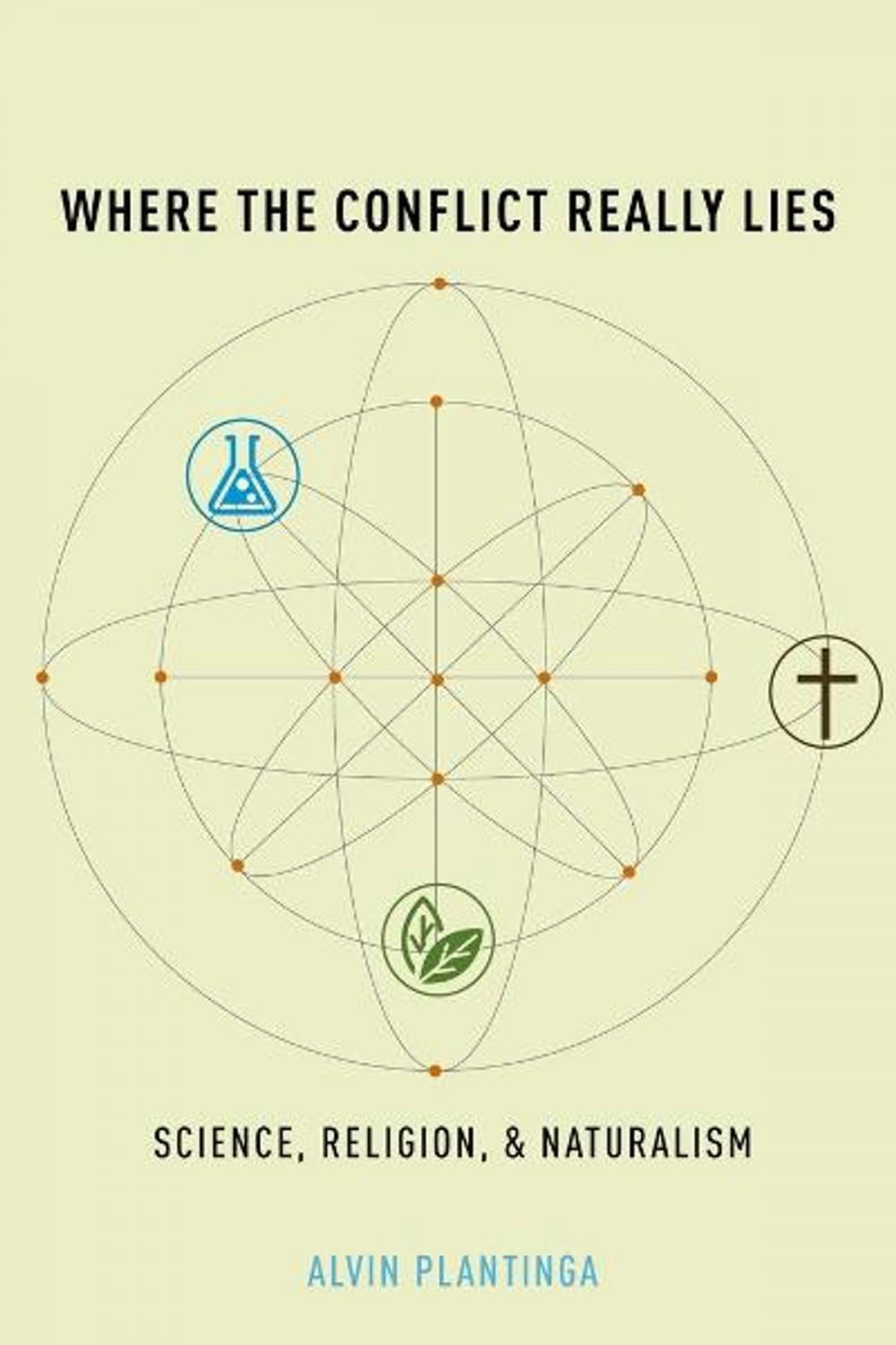 Big bigCover of Where the Conflict Really Lies : Science, Religion, and Naturalism