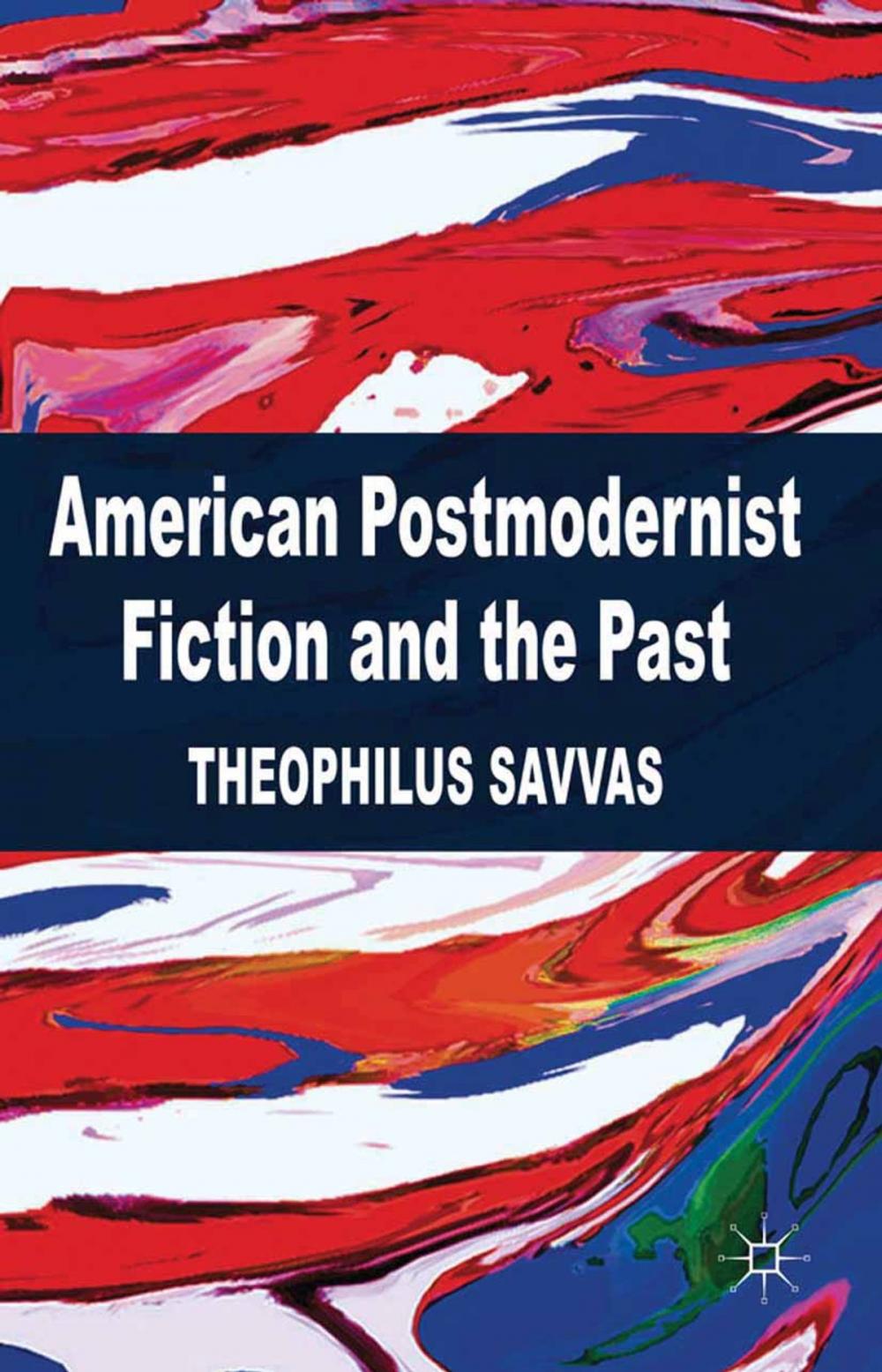 Big bigCover of American Postmodernist Fiction and the Past