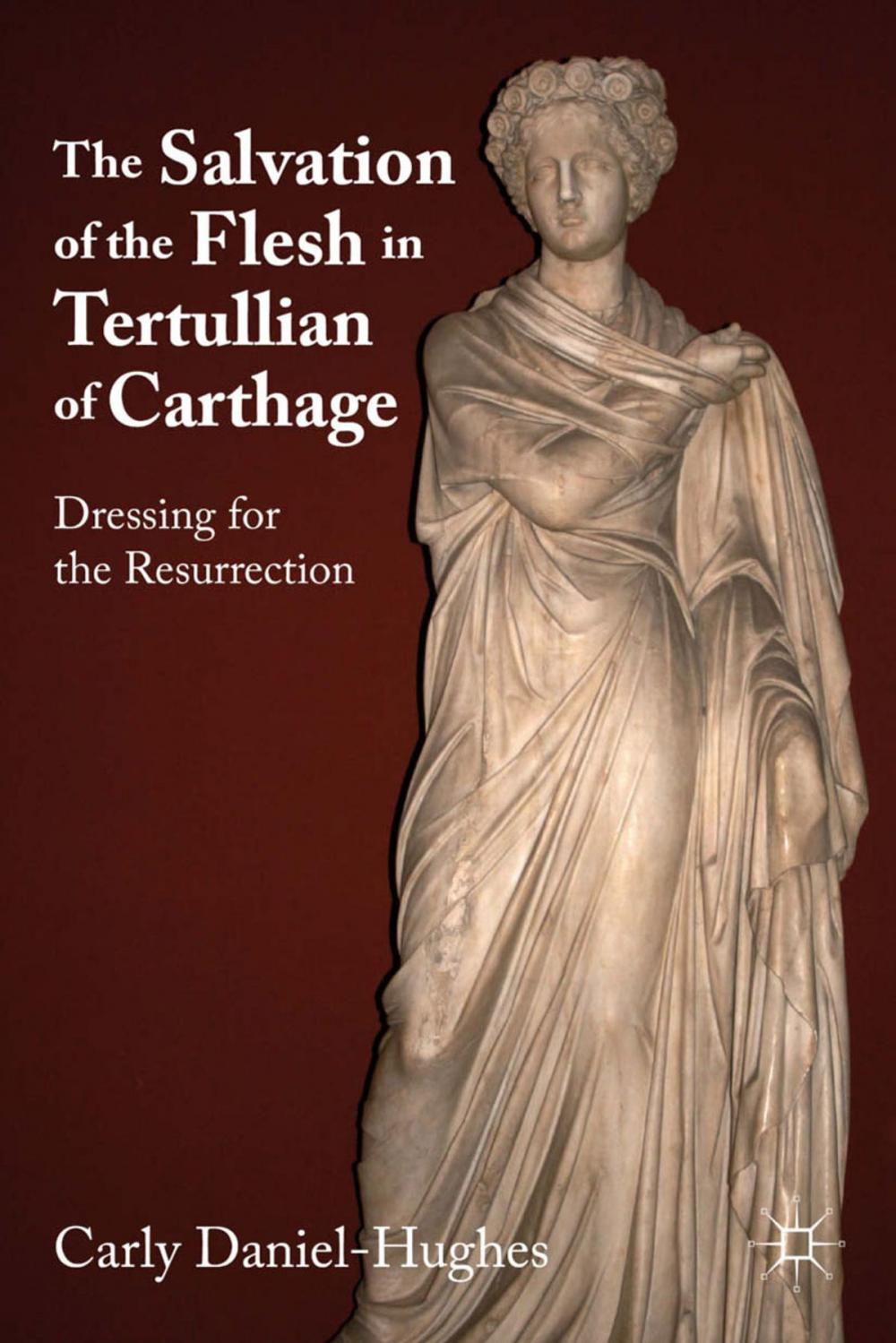 Big bigCover of The Salvation of the Flesh in Tertullian of Carthage