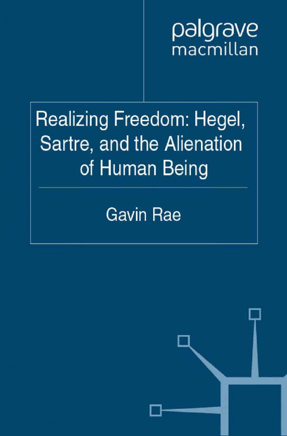 Big bigCover of Realizing Freedom: Hegel, Sartre and the Alienation of Human Being