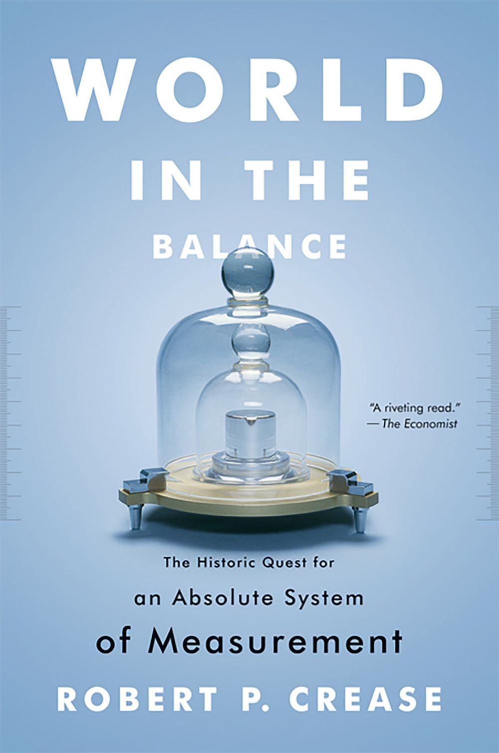 Big bigCover of World in the Balance: The Historic Quest for an Absolute System of Measurement